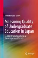 Measuring Quality of Undergraduate Education in Japan edito da Springer Singapore