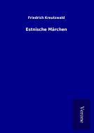 Estnische Märchen di Friedrich Kreutzwald edito da TP Verone Publishing