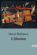 L'illusion di Henri Barbusse edito da SHS Éditions