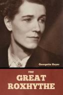 The Great Roxhythe di Georgette Heyer edito da Bibliotech Press