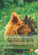 The Herbal Henhouse di Mary Butler edito da Amazon Digital Services LLC - Kdp