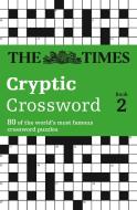The Times Cryptic Crossword Book 2: 80 world-famous crossword puzzles di The Times Mind Games edito da TIMES BOOKS