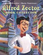 Alfred Zector, Book Collector di Kelly S. Dipucchio edito da HarperCollins Publishers