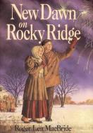 New Dawn on Rocky Ridge di Roger Lea MacBride edito da HARPERCOLLINS