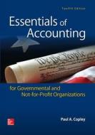 Essentials Of Accounting For Governmental And Not-for-profit Organizations di Paul A. Copley edito da Mcgraw-hill Education - Europe