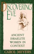Discovering Eve di Carol L. Meyers edito da Oxford University Press Inc