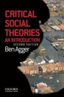 Critical Social Theories di Ben Agger edito da Oxford University Press, USA