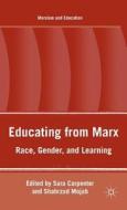 Educating from Marx di Shahrzad Mojab edito da Palgrave Macmillan