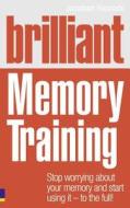 Brilliant Memory Training di Jonathan Hancock edito da Pearson Education Limited