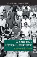 Considering Cultural Difference (A Longman Topics Reader) di Pauline Uchmanowicz edito da Pearson Education (US)