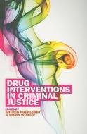 Drug Interventions in Criminal Justice di Anthea Hucklesby edito da McGraw-Hill Education
