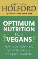 Optimum Nutrition Vegan di Patrick Holford edito da Little, Brown Book Group