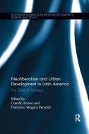 Neoliberalism And Urban Development In Latin America edito da Taylor & Francis Ltd