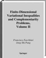 Finite-Dimensional Variational Inequalities and Complementarity Problems di Francisco Facchinei, Jong-Shi Pang edito da SPRINGER NATURE
