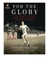 For the Glory: Eric Liddell's Journey from Olympic Champion to Modern Martyr di Duncan Hamilton edito da Penguin Audiobooks