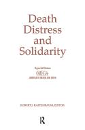 Death, Distress, and Solidarity di Robert Kastenbaum edito da Taylor & Francis Ltd