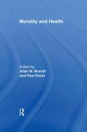Morality and Health di Allan M. Brandt edito da Routledge