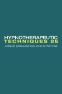 Hypnotherapeutic Techniques di Arreed Barabasz, John G. (University of Montana Watkins edito da Taylor & Francis Ltd