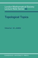 Topological Topics di I. M. James edito da Cambridge University Press