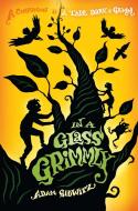 In a Glass Grimmly di Adam Gidwitz edito da DUTTON