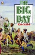 The Big Day di Childs, Rob Childs edito da TRANSWORLD PUBL