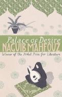 Palace Of Desire di Naguib Mahfouz edito da Transworld Publishers Ltd