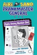 Airi Sano, Prankmaster General: Public Enemy Number One di Zoe Tokushige edito da PHILOMEL