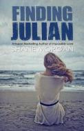 Finding Julian di Shane Morgan edito da Tsw Books