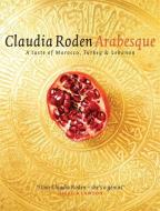 Arabesque di Claudia Roden edito da Penguin Books Ltd