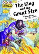 The King And The Great Fire di Lynne Benton edito da Hachette Children\'s Books
