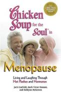 Chicken Soup For The Soul In Menopause di Jack Canfield, Mark Hansen edito da Health Communications