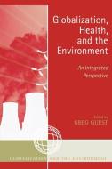 Globalization, Health, and the Environment edito da Altamira Press