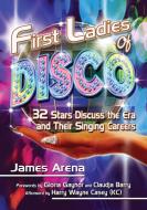 First Ladies of Disco di James Arena edito da McFarland