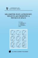 Millimeter-Wave Astronomy: Molecular Chemistry & Physics in Space di W. F. Wall, A. Caramimana, L. Carrasco edito da Springer Netherlands