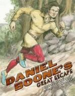 Daniel Boone's Great Escape di Michael P. Spradlin edito da Walker & Company