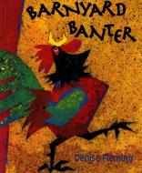 Barnyard Banter di Denise Fleming edito da HENRY HOLT JUVENILE