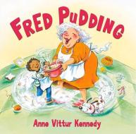 Fred Pudding di Anne Vittur Kennedy edito da ALBERT WHITMAN & CO