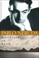 Residence On Earth di Pablo Neruda, Donald D. Walsh edito da NEW DIRECTIONS