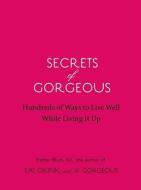 Secrets Of Gorgeous di Esther Blum edito da Chronicle Books