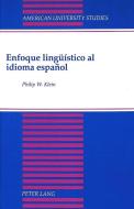 Enfoque lingüístico al idioma español di Philip W. Klein edito da Lang, Peter