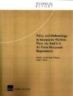 Policy and Methodology to Incorporate Wartime Plans Into Total U.S. Air Force Manpower Requirements di Manuel J. Carrillo edito da RAND CORP