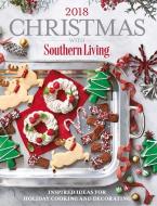 Christmas with Southern Living 2018: Inspired Ideas for Holiday Cooking and Decorating di The Editors of Southern Living edito da Southern Living