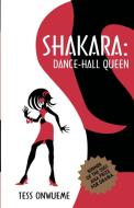 Shakara. Dance-Hall Queen di Osonye Tess Onwueme edito da AFRICAN BOOKS COLLECTIVE