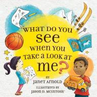What do you see when you take a look at me? di Janet Arnold edito da LIGHTNING SOURCE INC