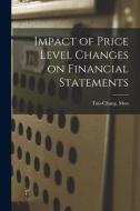 Impact of Price Level Changes on Financial Statements edito da LIGHTNING SOURCE INC