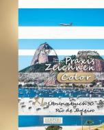 Praxis Zeichnen [Color] - XL Übungsbuch 30: Rio de Janeiro di York P. Herpers edito da INDEPENDENTLY PUBLISHED