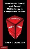 Democratic Theory and Causal Methodology in Comparative Politics di Mark I. Lichbach edito da Cambridge University Press