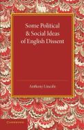 Some Political and Social Ideas of English Dissent 1763 1800 di Anthony Lincoln edito da Cambridge University Press