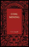 Coal Mining di T. C. Cantrill edito da Cambridge University Press