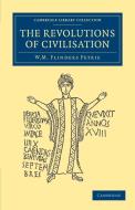 The Revolutions of Civilisation di William Matthew Flinders Petrie edito da Cambridge University Press